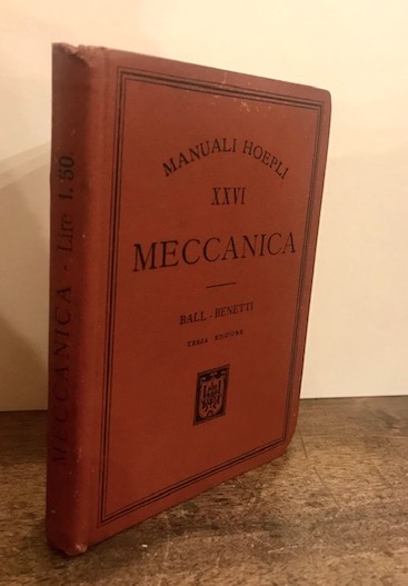 Roberto Stawell Ball Meccanica... traduzione di Jacopo Benetti 1894 Milano U. Hoepli
